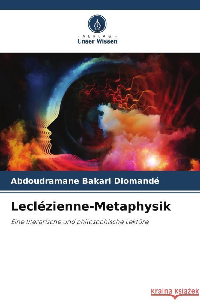 Leclezienne-Metaphysik Abdoudramane Bakari Diomande   9786206229469 Verlag Unser Wissen - książka