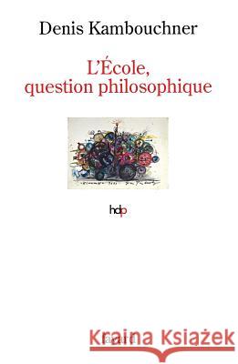 L'Ecole, question philosophique Kambouchner-D 9782213671222 Fayard - książka