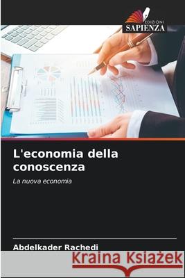 L'economia della conoscenza Rachedi, Abdelkader 9786207952663 Edizioni Sapienza - książka