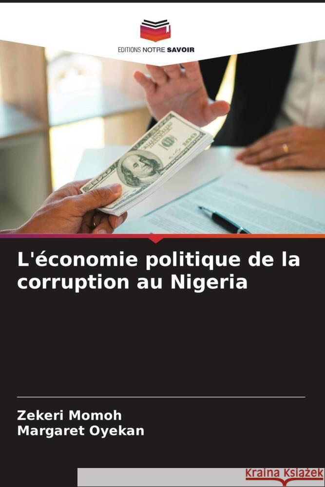 L'economie politique de la corruption au Nigeria Zekeri Momoh Margaret Oyekan  9786205896785 Editions Notre Savoir - książka