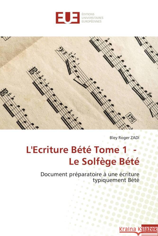 L'Ecriture Bété Tome 1 - Le Solfège Bété ZADI, Bley Roger 9786206701422 Éditions universitaires européennes - książka