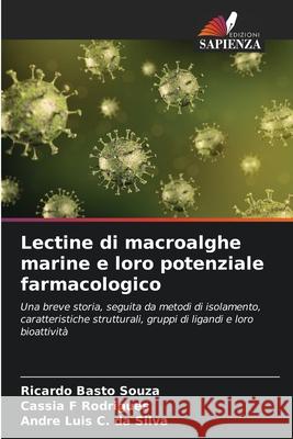 Lectine di macroalghe marine e loro potenziale farmacologico Basto Souza, Ricardo, Rodrigues, Cassia F, C. da Silva, André Luis 9786208815103 Edizioni Sapienza - książka