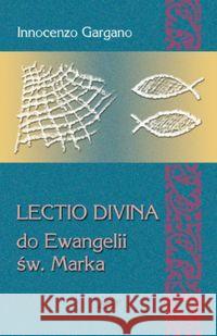 Lectio Divina do Ewangelii Św.Marka (3) Gargano Innocenzo 9788388465192 Wydawnictwo Księży Sercanów - książka