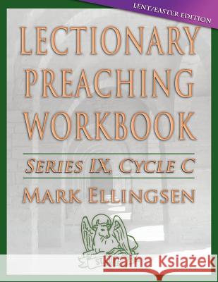 Lectionary Preaching Workbook: Lent/Easter Edition: Cycle C Mark Ellingsen 9780788027161 CSS Publishing Company - książka