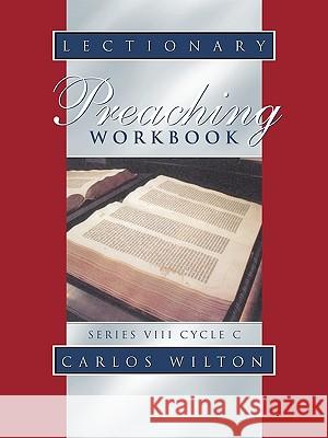 Lectionary Preaching Workbook: Series VIII, Cycle C Carlos Wilton 9780788024023 CSS Publishing Company - książka