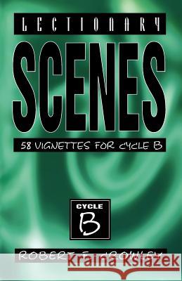 Lectionary Scenes: 58 Vignettes for Cycle B Robert F. Crowley 9780788013737 CSS Publishing Company - książka