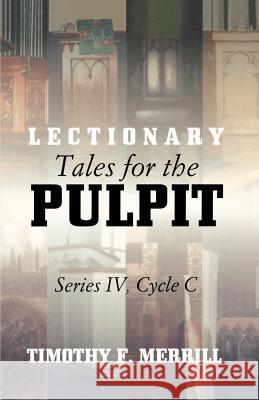 lectionary tales for the pulpit, series iv, cycle c  Timothy Merrill 9780788019630 CSS Publishing Company - książka