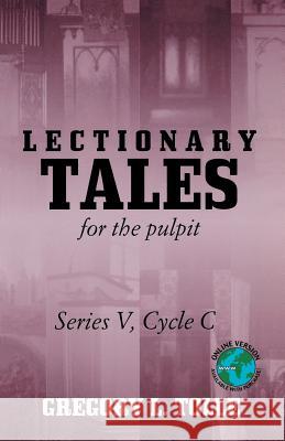 Lectionary Tales for the Pulpit: Series V, Cycle C Gregory L. Tolle 9780788024016 CSS Publishing Company - książka