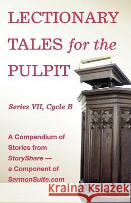 Lectionary Tales for the Pulpit, Series VII, Cycle B for the Revised Common Lectionary Css Publishing Company 9780788026652 CSS Publishing Company - książka