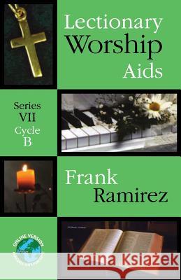 Lectionary Worship AIDS: Series VII, Cycle B Frank Ramirez 9780788023637 CSS Publishing Company - książka