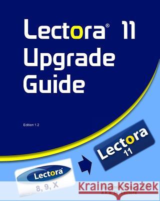Lectora 11 Upgrade Guide Benjamin Pitma 9781484980835 Createspace Independent Publishing Platform - książka