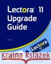 Lectora 11 Upgrade Guide Benjamin Pitma 9781484980835 Createspace Independent Publishing Platform