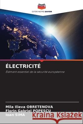 ÉLECTRICITÉ Obretenova, Mila Ilieva, Popescu, Florin Gabriel, SIMA, Ioan 9786203897661 Editions Notre Savoir - książka