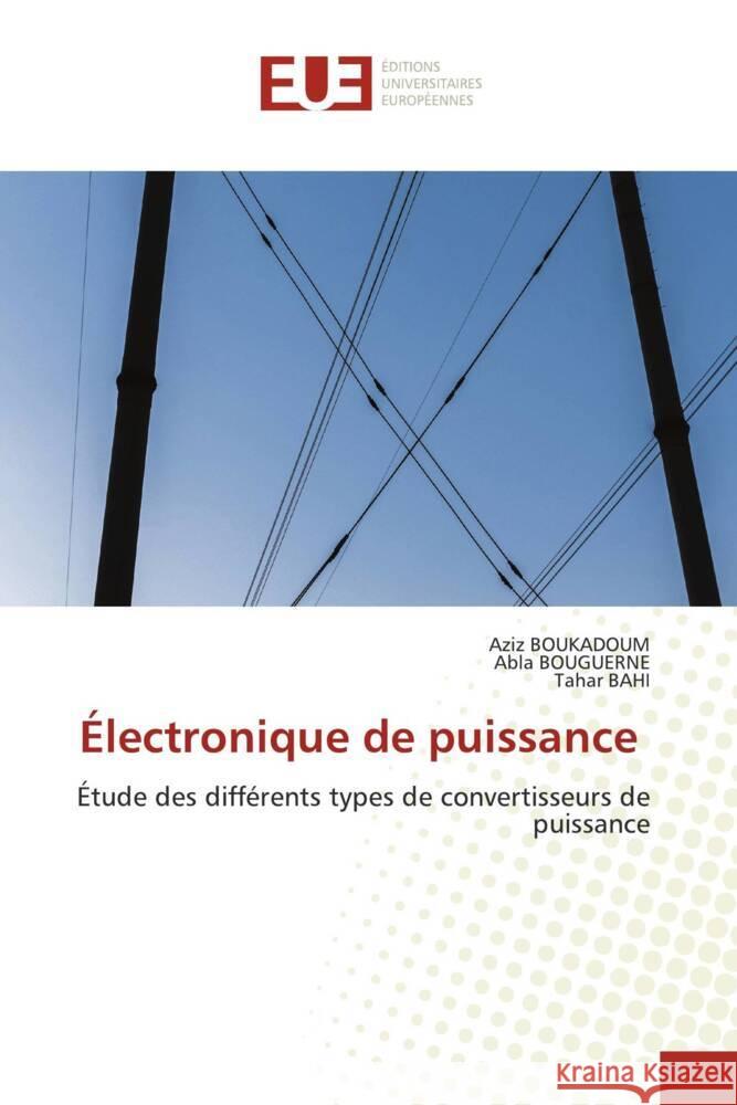 Électronique de puissance BOUKADOUM, Aziz, BOUGUERNE, Abla, BAHI, Tahar 9786206692201 Éditions universitaires européennes - książka