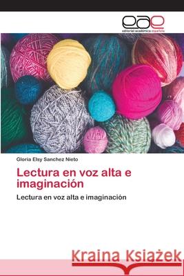 Lectura en voz alta e imaginación Sanchez Nieto, Gloria Elsy 9786202097338 Editorial Académica Española - książka