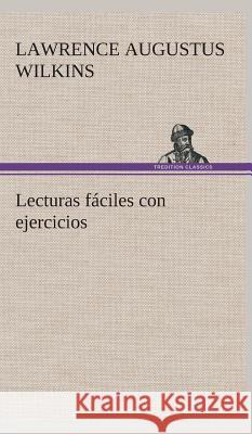 Lecturas fáciles con ejercicios Lawrence a (Lawrence Augustus) Wilkins 9783849527914 Tredition Classics - książka