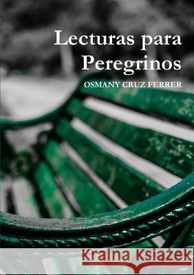 Lecturas para Peregrinos Osmany Cru 9780244305574 Lulu.com - książka