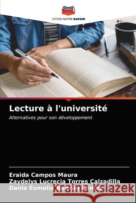 Lecture à l'université Eraida Campos Maura, Zaydelys Lucrecia Torres Calzadilla, Dania Eumelia Beltrán Gómez 9786203346282 Editions Notre Savoir - książka