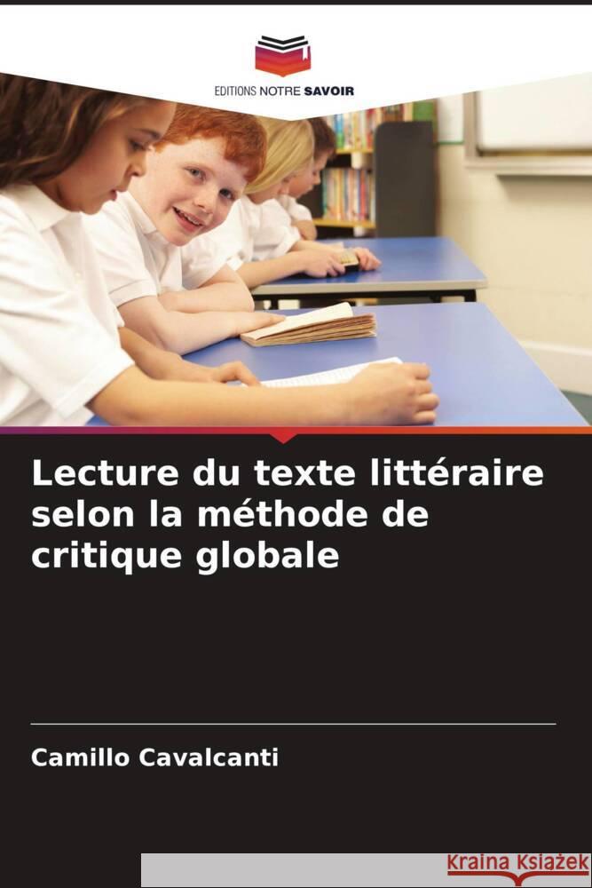 Lecture du texte littéraire selon la méthode de critique globale Cavalcanti, Camillo 9786209452413 Editions Notre Savoir - książka