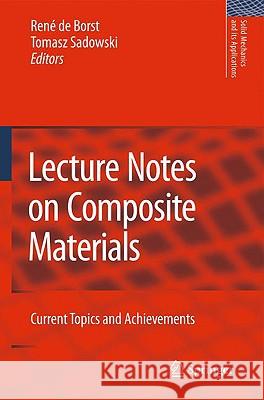 Lecture Notes on Composite Materials: Current Topics and Achievements Sadowski, Tomasz 9781402087714 Springer - książka