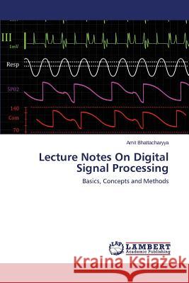 Lecture Notes On Digital Signal Processing Bhattacharyya Amit 9783659670916 LAP Lambert Academic Publishing - książka