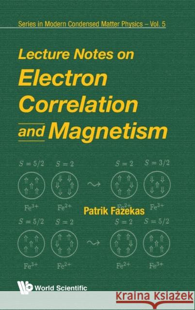 Lecture Notes on Electron Correlation and Magnetism Fazekas, Patrik 9789810224745 WORLD SCIENTIFIC PUBLISHING CO PTE LTD - książka