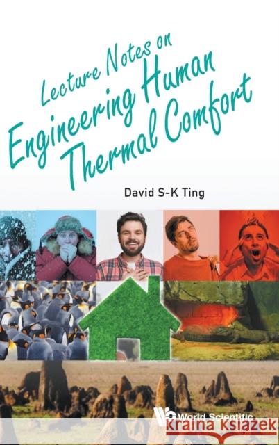 Lecture Notes on Engineering Human Thermal Comfort David S-K Ting 9789811201745 World Scientific Publishing Company - książka