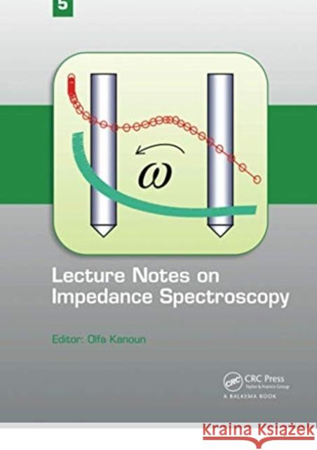 Lecture Notes on Impedance Spectroscopy: Volume 5 - Olfa Kanoun 9780367738525 CRC Press - książka