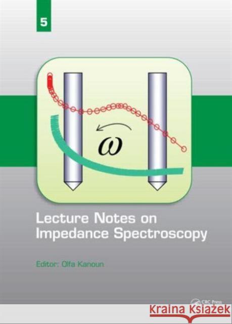 Lecture Notes on Impedance Spectroscopy: Volume 5 - Kanoun, Olfa 9781138027541 CRC Press - książka