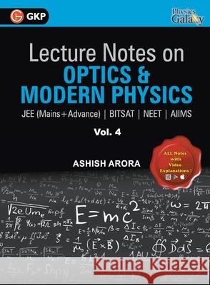 Lecture Notes on Optics & Modern Physics- Physics Galaxy (JEE Mains & Advance, BITSAT, NEET, AIIMS) - Vol. IV Ashish Arora 9789388182553 Gk Publications - książka