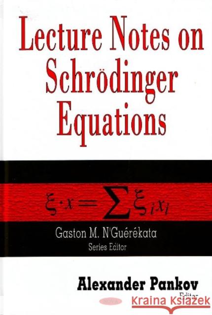 Lecture Notes on Schrödinger Equations Gaston M N'Guérékata 9781600214479 Nova Science Publishers Inc - książka