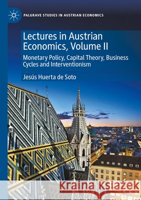 Lectures in Austrian Economics, Volume II Huerta de Soto, Jesús 9783031751011 Springer Nature Switzerland - książka