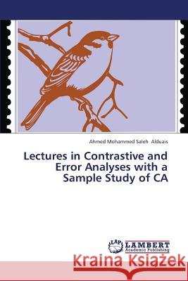 Lectures in Contrastive and Error Analyses with a Sample Study of CA Alduais Ahmed Mohammed Saleh 9783659342806 LAP Lambert Academic Publishing - książka