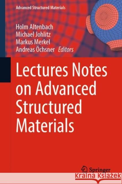 Lectures Notes on Advanced Structured Materials Holm Altenbach Michael Johlitz Markus Merkel 9783031115882 Springer - książka