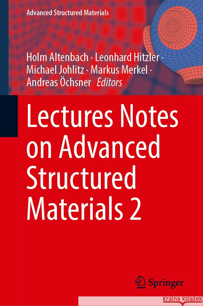 Lectures Notes on Advanced Structured Materials 2 Holm Altenbach Leonhard Hitzler Michael Johlitz 9783031490422 Springer - książka