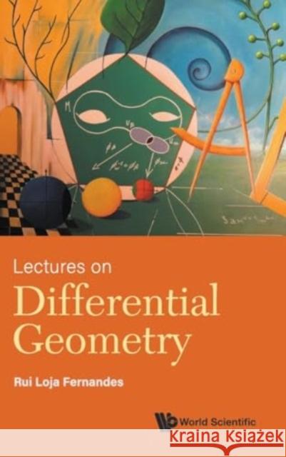 Lectures On Differential Geometry Rui Loja (University Of Illinois Urbana-champaign, Usa) Fernandes 9789811252648 World Scientific Publishing Company - książka