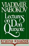 Lectures on Don Quixote Vladimir Nabokov Fredson Bowers Fredson Bowers 9780156495400 Harvest/HBJ Book