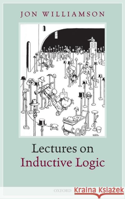 Lectures on Inductive Logic Jon Williamson 9780199666478 Oxford University Press, USA - książka