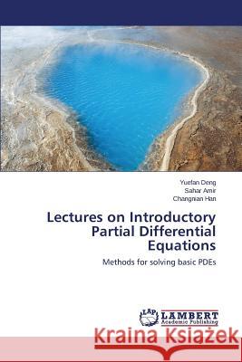 Lectures on Introductory Partial Differential Equations Deng Yuefan 9783659753541 LAP Lambert Academic Publishing - książka