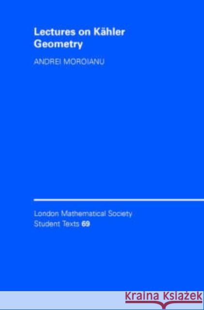 Lectures on Kähler Geometry Moroianu, Andrei 9780521868914 Cambridge University Press - książka