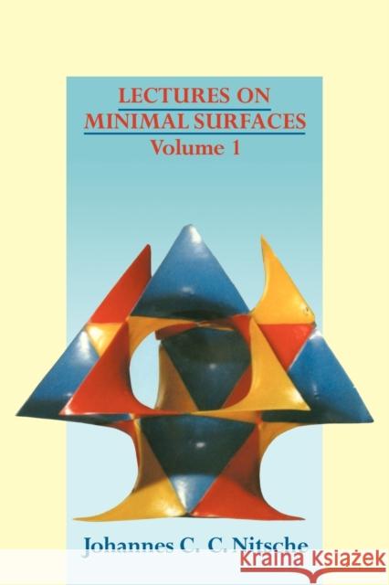 Lectures on Minimal Surfaces: Volume 1, Introduction, Fundamentals, Geometry and Basic Boundary Value Problems Johannes C. C. Nitsche 9780521137782 Cambridge University Press - książka
