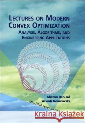 LECTURES ON MODERN CONVEX OPTIMIZATION Aharon Ben-Tal Arkadi Nemirovski 9780898714913 SOCIETY FOR INDUSTRIAL & APPLIED MATHEMATICS, - książka