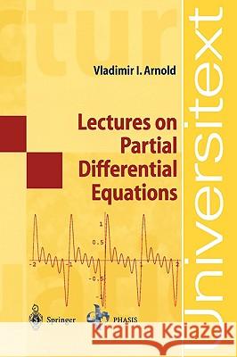 Lectures on Partial Differential Equations Vladimir I. Arnol'd R. Cooke 9783540404484 Springer - książka