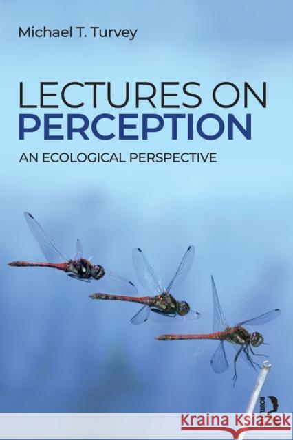 Lectures on Perception: An Ecological Perspective Michael T. Turvey 9781138335264 Routledge - książka