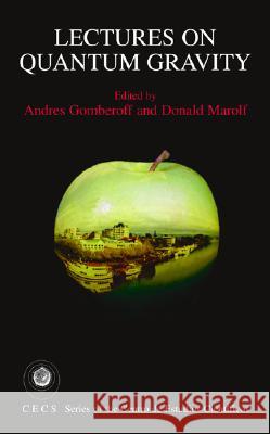 Lectures on Quantum Gravity A. Gomberoff Andres Gomberoff Donald Marolf 9780387239958 Springer - książka