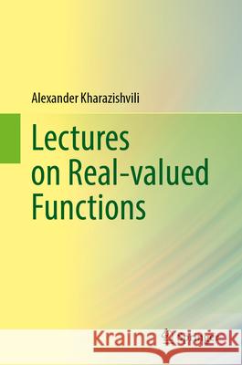 Lectures on Real-Valued Functions Alexander Kharazishvili 9783031953682 Springer - książka