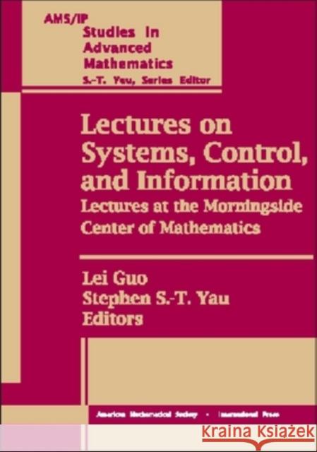 Lectures on Systems, Control and Information : Lectures at the Morningside Center of Mathematics  9780821820094 AMERICAN MATHEMATICAL SOCIETY - książka