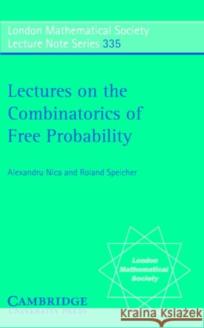 Lectures on the Combinatorics of Free Probability Alexandru Nica Roland Speicher 9780521858526 Cambridge University Press - książka