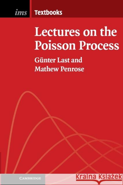 Lectures on the Poisson Process Gunter Last Mathew Penrose 9781107458437 Cambridge University Press - książka