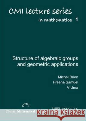 Lectures on the structure of algebraic groups and geometric applications Michel Brion   9789380250465 Hindustan Book Agency - książka